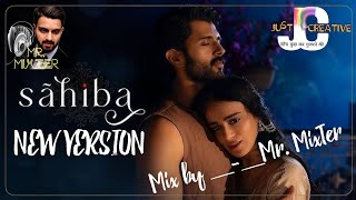 Sahiba  New Hindi Song  New Version Mix byamp Mr MixTer [upl. by Dhaf]