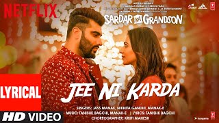 Jee Ni KardaLyrical Sardar Ka Grandson Arjun Kapoor Rakul Preet Jass ManakManak E Tanishk B [upl. by Novahc]