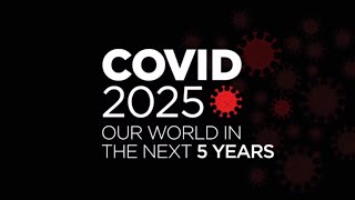 Covid 2025 Our World in the Next 5 Years [upl. by Riella]