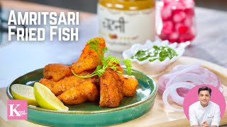 Amritsari Fish Fry अमृत्सरी फ़िश फ़्राई  Fried Fish Lahori  Crispy Fried Fish  Chef Kunal Recipe [upl. by Ardnoel48]