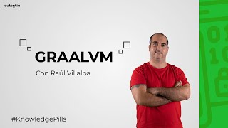 GraalVM  Píldoras de conocimiento [upl. by Loughlin]