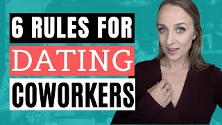 DATING COWORKERS 6 RULES FOR DATING A COWORKER [upl. by Lamag]