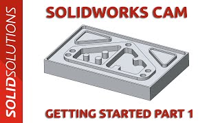 Getting Started with SOLIDWORKS CAM  Part 1 [upl. by Enelyad]