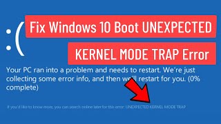 Fix Windows 10 Boot UNEXPECTED KERNEL MODE TRAP 0x0000007F Error Solved [upl. by Tnecnev]