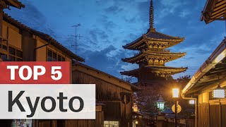 Top 5 Things to do in Kyoto [upl. by Ronnholm]