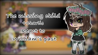 🤍Missing child Charlie react to William’s past🤍 「FNaF」🌻 read desc🌻 [upl. by Morocco945]