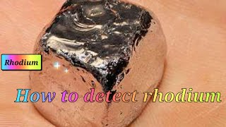 How to detect Rhodium [upl. by Alletsyrc]