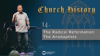 14  The Radical Reformation The Anabaptists [upl. by Nagyam]