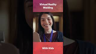 Virtual Reality Welding with Kids [upl. by Geraldine]