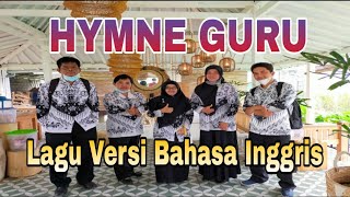 HYMNE GURU  LAGU NASIONAL versi Bahasa Inggris [upl. by Edithe940]