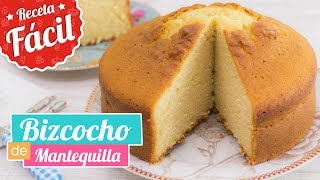 BIZCOCHO DE MANTEQUILLA  Receta fácil  Quiero Cupcakes [upl. by Ecerehs]