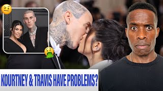 Kourtney Kardashian amp Travis Barker Are Having Serious Problems [upl. by Kcirdehs262]