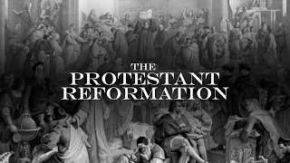 The Protestant Reformation [upl. by Itaws]