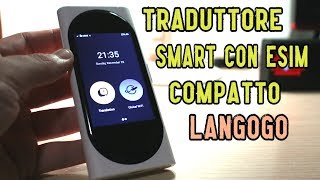 TRADUTTORE SIMULTANEO con eSim Recensione Langogo [upl. by Buffy831]