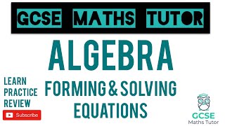 Forming and Solving Equations  Higher amp Foundation  GCSE Maths Tutor [upl. by Ennovy854]