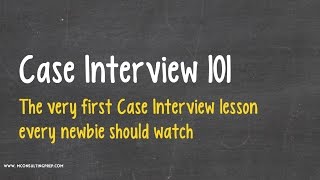 Case Interview 101  Watch This Before Anything Else [upl. by Arak]