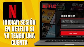 Cómo INICIAR SESIÓN En NETFLIX Si Ya Tengo Cuenta [upl. by Ringsmuth853]