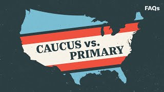 Caucus vs Primary whats the difference  Just The FAQs [upl. by Neila]