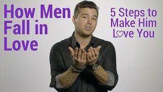 How Men Fall in Love 5 Steps to Make Him Love You [upl. by Llertrac]