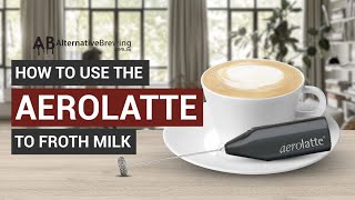 How To Use the AeroLatte To Froth Milk [upl. by Sirah]