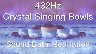 432Hz Crystal Singing Bowls Sound Bath  Relaxing Waves  Deep Healing Meditation Music [upl. by Os4]