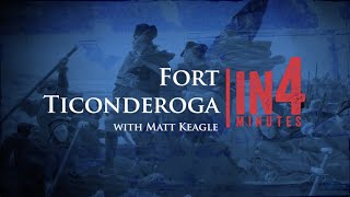 Fort Ticonderoga The Revolutionary War in Four Minutes [upl. by Frisse943]