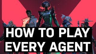 Valorant Agents and How to Play All of Them [upl. by Fugate762]