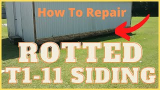 How To Repair Rotted T111 Siding [upl. by Lunetta895]