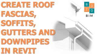 Create Roof Fascias Soffits Gutters and Downpipes in Revit [upl. by Trixi]