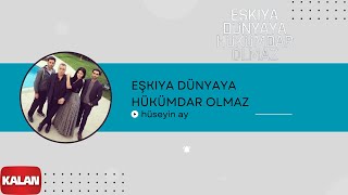 Eşkıya Dünyaya Hükümdar Olmaz feat Hüseyin Ay I Orijinal Dizi Müzikleri © 2016 Kalan Müzik [upl. by Limak]