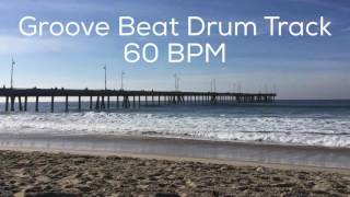 Groove Beat Drum Track 60 BPM [upl. by Jeth497]