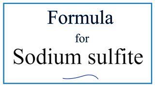 How to Write the Formula for Sodium sulfite [upl. by Hurlee]