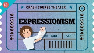 Expressionist Theater Crash Course Theater 38 [upl. by Anemolif]