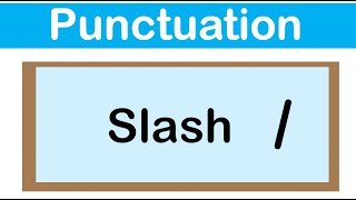 SLASH  English grammar  How to use punctuation correctly [upl. by Wilma501]