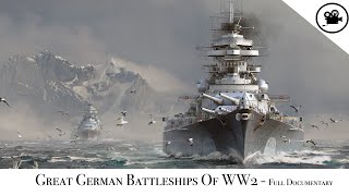 Great German Battleships Of WW2  Full Documentary [upl. by Tiersten444]