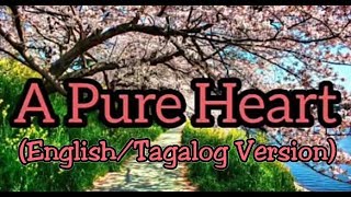 A PURE HEART  PUSONG DALISAY ENGLISHTAGALOG WITH LYRICS [upl. by Eeb604]