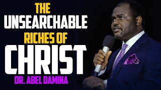 The Unsearchable Riches of Christ  Dr Abel Damina [upl. by Stephi]