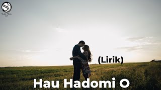 Hau Hadomi O Lirik [upl. by Eimarej]