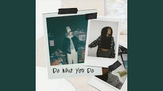 Do What You Do [upl. by Yclek]