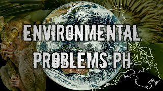 ENVIRONMENTAL PROBLEMS IN THE PHILIPPINES [upl. by Steep464]