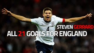 Steven Gerrard ● All 21 Goals for England HD [upl. by Aneloj]