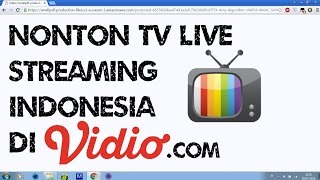 Nonton Live Streaming TV Indonesia lewat Vidiocom [upl. by Enymsaj]