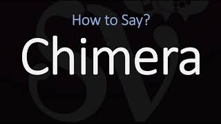 How to Pronounce Chimera CORRECTLY [upl. by Nnahgem668]