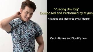 PUSONG UMIIBIG BY MYRUS  OFFICIAL LYRIC VIDEO [upl. by Glynis]