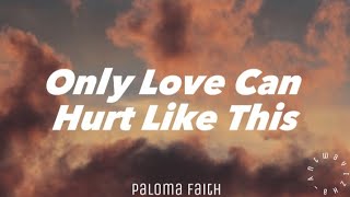 Only Love Can Hurt Like This  Paloma Faith [upl. by Hairom]