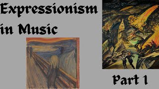 Expressionism in Music Part 1 [upl. by Gombosi752]