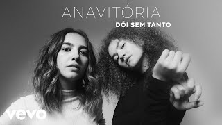 ANAVITÓRIA  Dói Sem Tanto Audio [upl. by Nerrag]