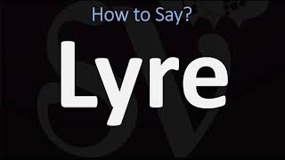 How to Pronounce Lyre CORRECTLY [upl. by Ynnot]