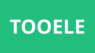 How To Pronounce Tooele  Pronunciation Academy [upl. by Manly]