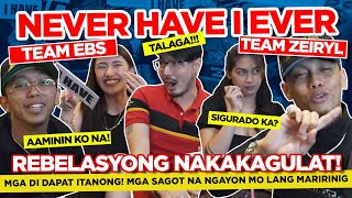 NEVER HAVE I EVER  TEAM EBS X TEAM ZEIRYL X WILBERT TOLENTINO REBELASYONG NAKAKAGULAT AT NAKAKALOKA [upl. by Sashenka153]